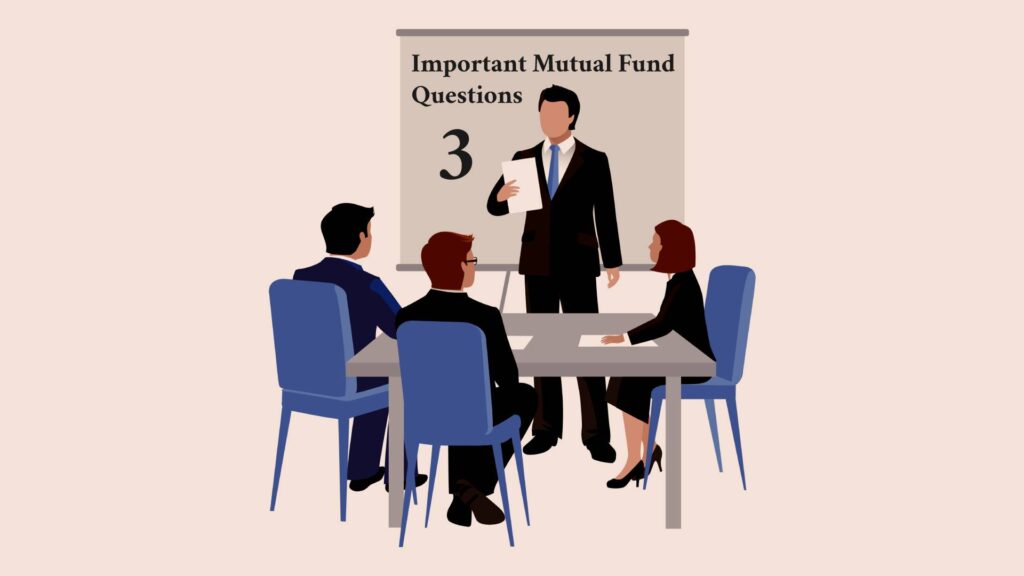 3 Most Important Mutual Fund Questions