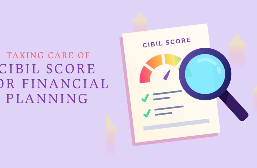 Taking Care Of Cibil Score