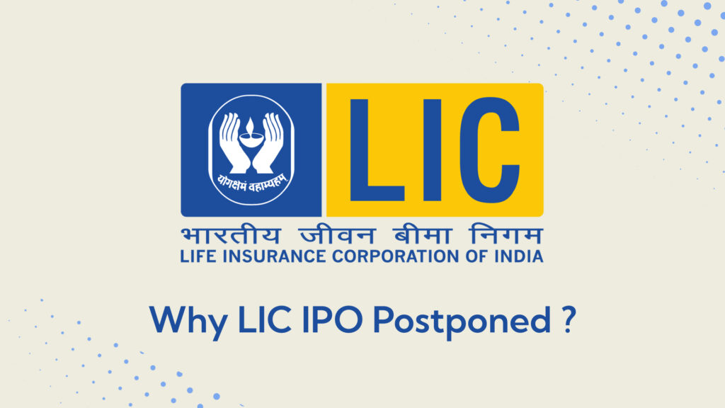 Why LIC IPO Postponed ?