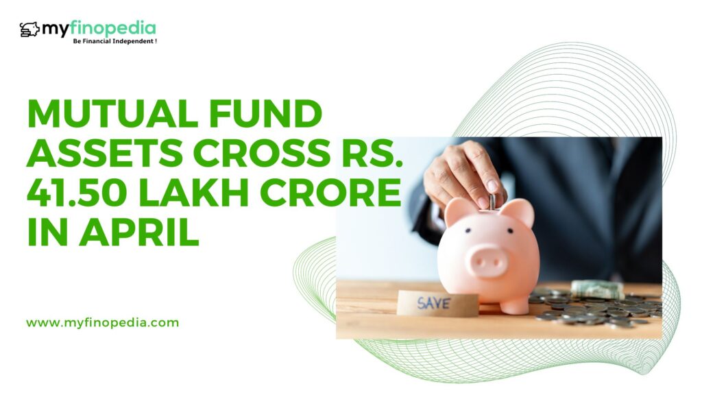 Mutual Fund Assets Cross RS. 41.50 Lakh Crore in April