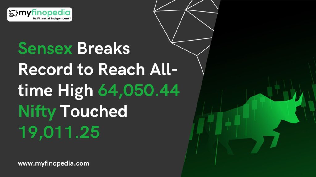 Sensex Breaks Record to Reach All-time High 64,050.44 Nifty Touched 19,011.25