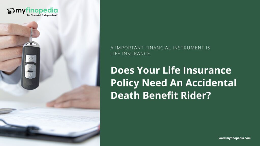 Life Insurance Policy Need An Accidental Death Benefit
