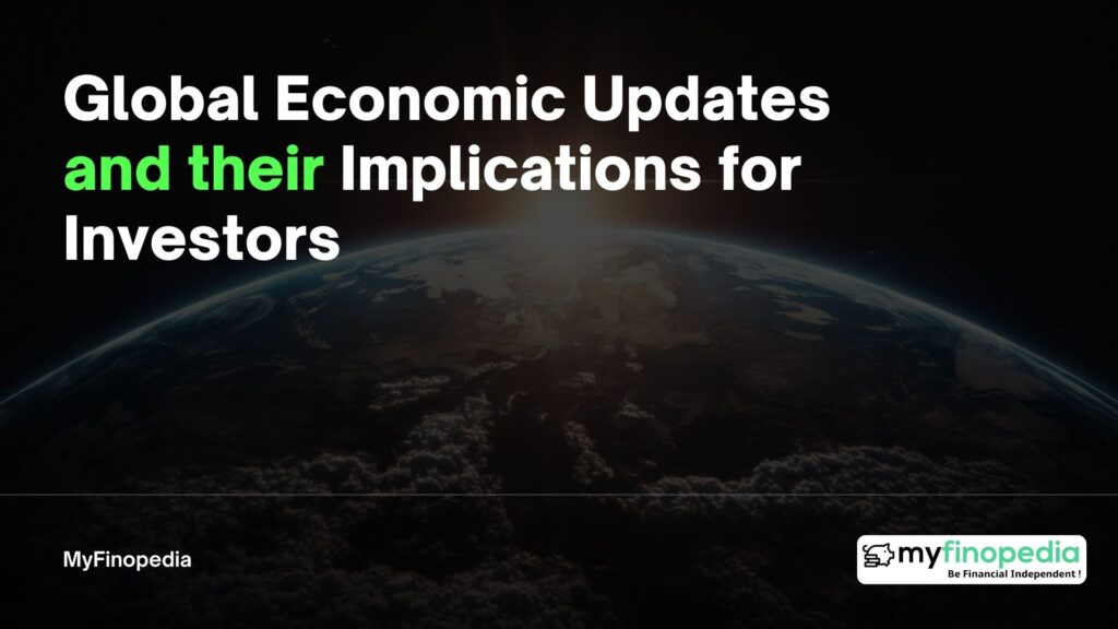 Global Economic Updates and their Implications for Investors