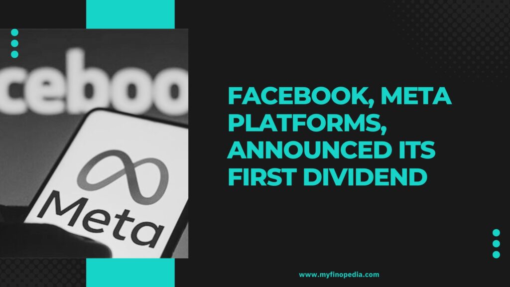 Facebook, Meta Platforms, announced its first dividend