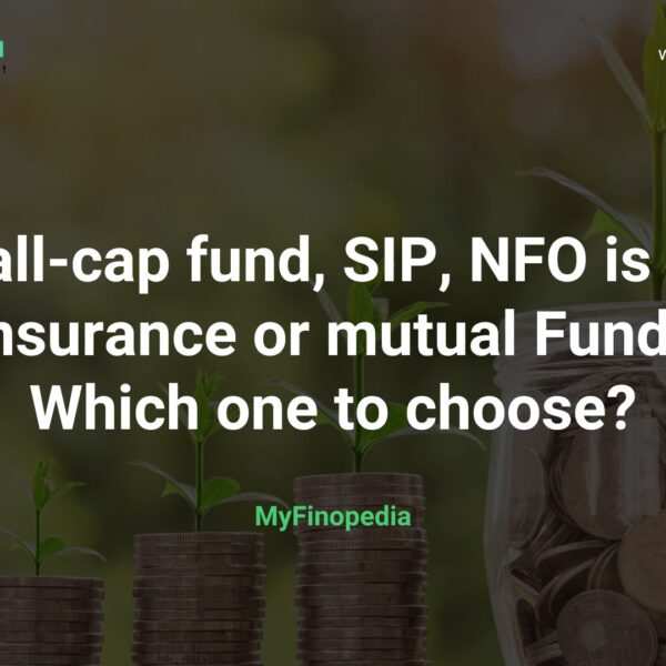 Small-cap fund, SIP, NFO is that insurance or mutual Fund  Which one to choose