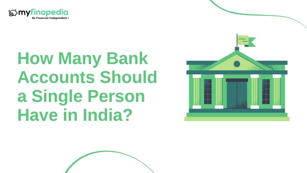 How Many Bank Accounts Should a Single Person Have in India