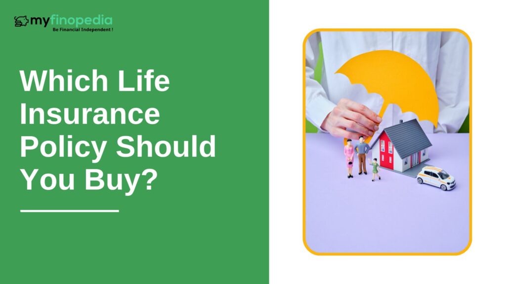 Which Life Insurance Policy Should You Buy