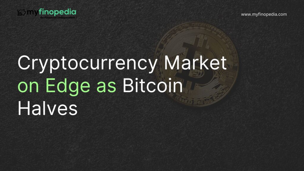 Cryptocurrency Market on Edge as Bitcoin Halves