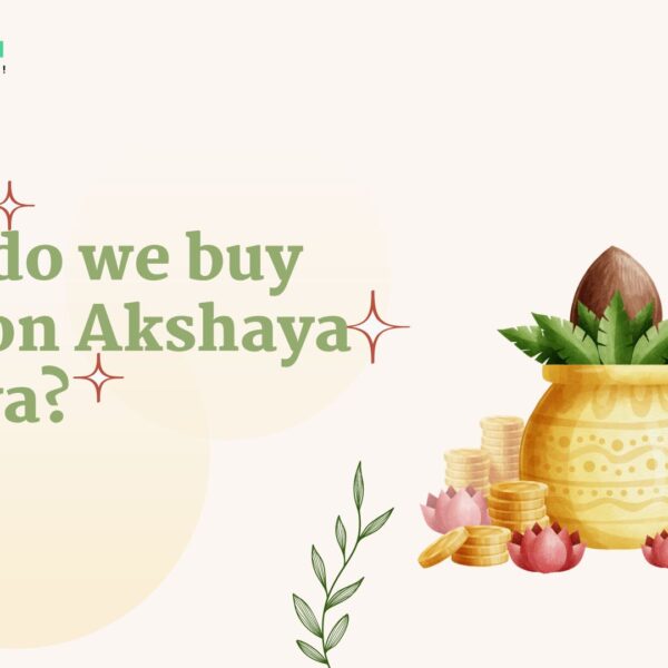Why do we buy gold on Akshaya Tritiya?